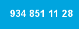 934 851 11 28